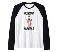 La educación es Importante, Pero Bailar es Importante Camiseta Manga Raglan