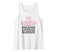 La educación es Importante, Pero Bailar es Importante Camiseta sin Mangas