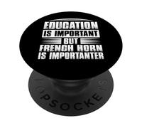 La educación es Importante, Pero el Corno francés es Importante PopSockets PopGrip Adhesivo