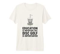 La educación es Importante, Pero el Golf de Disco es Importante Camiseta Premium