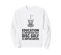 La educación es Importante, Pero el Golf de Disco es Importante Sudadera