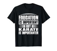 La educación es Importante Pero el Karate es Importante Camiseta