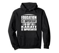 La educación es Importante Pero el Karate es Importante Sudadera con Capucha