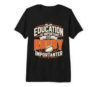 La educación es Importante Pero el Rugby es Importante Camiseta Premium