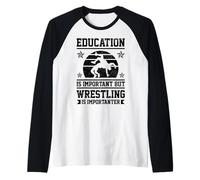 La educación es importante, pero la lucha libre es importante y divertida Camiseta Manga Raglan