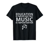 La educación es importante pero la música es importante Camiseta