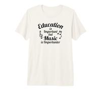 La educación es Importante, Pero la música es Importante Camiseta Premium