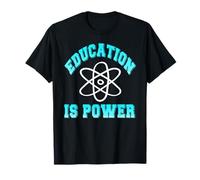 La Educación es Poder Ciencia y Saber en Acción Camiseta