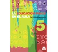 La Educacion Fisica En El Aula 5 (5º Primaria)