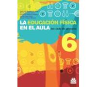La Educacion Fisica En El Aula 6 (6º Primaria)