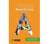 La Educacion Fisica Y Los Espacios De Aventuras