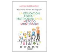 La Educación Físicas Y Motricidad En El Metodo Montessori