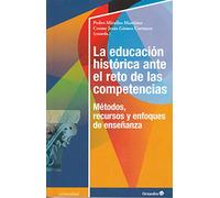 La educación histórica ante el reto de las competencias. Métodos, recursos y enfoques de enseñanza (Universidad)