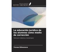 La educación jurídica de los alumnos como medio de corrección: Publicación didáctica y metodológica
