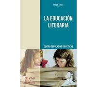 La educación literaria: Cuatro secuencias didácticas: 120 (Recursos)