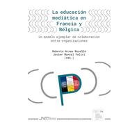 La educación mediática en Francia y Bélgica: Un modelo ejemplar de colaboración entre organizaciones (Colección Cuadernos de Pensamiento, Comunicación y Cultura)