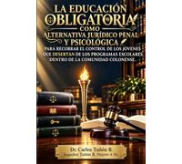 LA EDUCACIÓN OBLIGATORIA: COMO ALTERNATIVA JURÍDICO PENAL Y PSICOLÓGICA PARA RECOBRAR EL CONTROL DE LOS JÓVENES QUE DESERTAN DE LOS PROGRAMAS ESCOLARES DENTRO DE LA COMUNIDAD COLONENSE