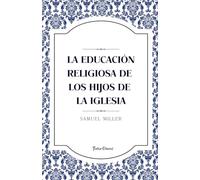 La educación religiosa de los hijos de la Iglesia