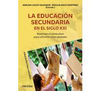 LA EDUCACIÓN SECUNDARIA EN EL SIGLO XXI: Repensar el currículum para afrontar retos globales: 204 (Educación Hoy Estudios)