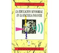 La educación sensorial en la escuela infantil (Educación y Pedagogía) - 9788432128905