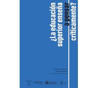 ¿La educación superior enseña a pensar críticamente?