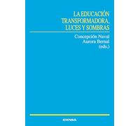 La educación transformadora, luces y sombras (Ciencias de la Educación)