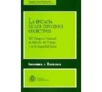 La Eficacia De Los Convenios Colectivos. Xiii Congreso Nacional D E De