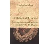 La Eficacia Del Fracaso. Representaciones Culturales En La Segunda Parte Del Quijote