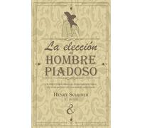 La elección del hombre piadoso: Un directorio para las personas solteras en su elección de una pareja adecuada (Serie de escritos puritanos)