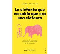 La elefanta que no sabía que era una elefanta: Historias de psicología animal que dicen mucho de los humanos (Indicios no ficción)