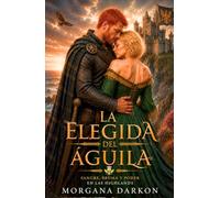 La elegida del águila: Un Dark Romance histórico medieval de enemigos a amantes en las Highlands con clanes Escoceses (Sangre, bruma y poder en las Highlands)