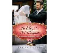 La Elegida del Magnate (Serie Matrimonio Arreglado - Libro 01): 1