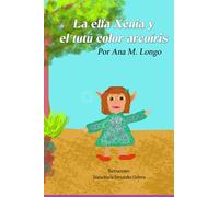 La elfa Xenia y el tutú color arcoíris-Por Ana M. Longo