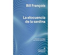 La elocuencia de la sardina: Historias increíbles del mundo submarino: 570 (Argumentos)