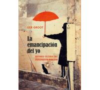 La emancipación del yo: Historia cultural del pensamiento moderno (LECTURAS DE FILOSFIA)