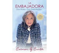 La Embajadora: Dos Roles. Dos Presidentes.
