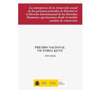 LA EMERGENCIA DE LA REINSERCIÓN SOCIAL DE LAS PERSONAS PRIVADAS DE LIBERTAD EN EL DERECHO INTERNACIONAL DE LOS DERECHOS HUMANOS: APORTACIONES DESDE EL ... DE REINSERCIÓN (Premios Victoria Kent)