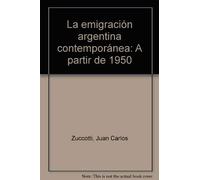 La emigración argentina contemporánea: A partir de 1950