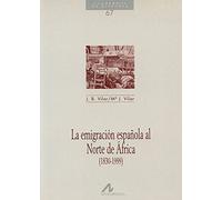 La emigración española al norte de África (1830-1999): 67 (Cuadernos de historia)