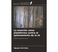 La emoción como plataforma contra el aplanamiento de la IA: Epistemología emocional