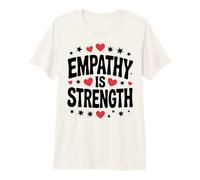 La empatía es Fuerza Lindo Amor empático y bondad Camiseta Premium