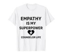 La empatía es mi consejero superpoderoso terapeuta de salud mental Camiseta