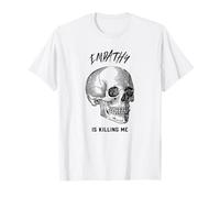 La empatía me está Matando (gráfico) Camiseta