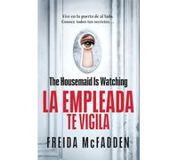 La empleada te vigila/ The Housemaid Is Watching (La Empleada / The Housemaid)