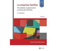 La empresa familiar (4.ª Edición): Fiscalidad, organización y protocolo familiar (SIN COLECCION)