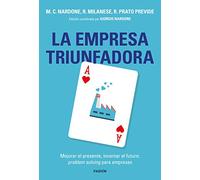 La empresa triunfadora: Mejorar el presente, inventar el futuro: problem solving para empresas (Divulgación)