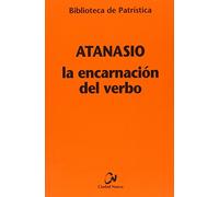La encarnación del Verbo: 6 (Biblioteca de Patrística)