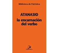 La encarnación del Verbo | Atanasio De Alejandría