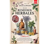 LA ENCICLOPEDIA DE LOS REMEDIOS HERBALES: 7 LIBROS EN 1: Propiedades y Usos de las Plantas Medicinales, Consejos Prácticos para el Equilibrio, la Prevención y el Bienestar. +RECETAS, PDF y Extras