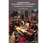La encrucijada de la herencia y el concurso. El laberinto dentro del laberinto